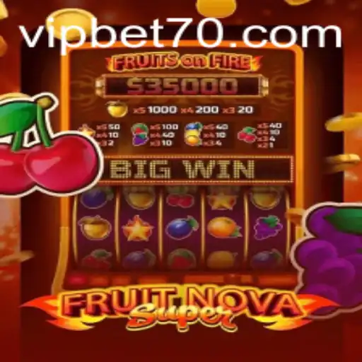 Exploring the Exciting World of FruitNovaSuper with bet70